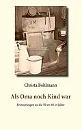 E-Book (epub) Als Oma noch Kind war von Christa Bohlmann
