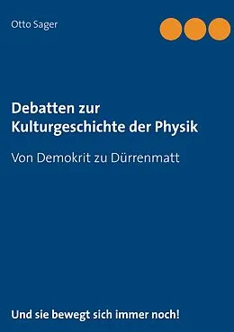 E-Book (epub) Debatten zur Kulturgeschichte der Physik von Otto Sager