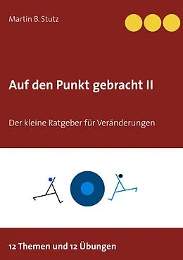 E-Book (epub) Auf den Punkt gebracht II von Martin B. Stutz