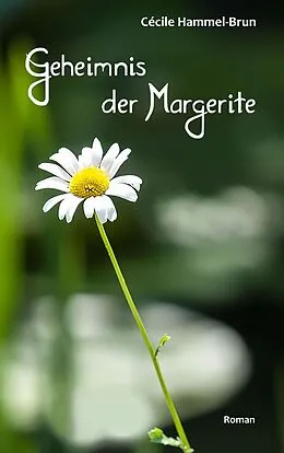 E-Book (epub) Geheimnis der Margerite von Cécile Hammel-Brun