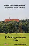 E-Book (epub) Kalendergeschichten 2018 von Elisabeth Albert, Ingrid Brandenburger, Thorsten Schönberg