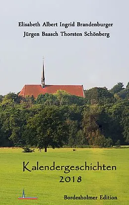 E-Book (epub) Kalendergeschichten 2018 von Elisabeth Albert, Ingrid Brandenburger, Thorsten Schönberg
