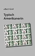 E-Book (epub) Typisch Amerikanerin von Albert Grell