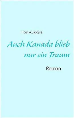 E-Book (epub) Auch Kanada blieb nur ein Traum von Andreas Pietzsch