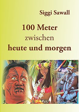 E-Book (epub) 100 Meter zwischen heute und morgen von Siggi Sawall