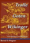 E-Book (epub) Trolle - Goten - Wikinger von Bernd O. Wagner