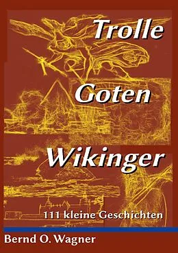 E-Book (epub) Trolle - Goten - Wikinger von Bernd O. Wagner