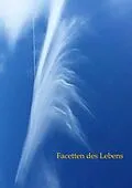 E-Book (epub) Facetten des Lebens von Eva Karina Schittenhelm, Brigitte Steeb, Ruth Schützler