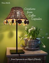 E-Book (epub) Creations from Coffee Capsules von Petra Mirth