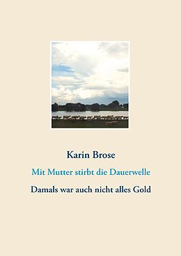 E-Book (epub) Mit Mutter stirbt die Dauerwelle von Karin Brose