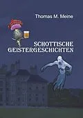 E-Book (epub) Schottische Geistergeschichten von Thomas M. Meine