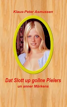 E-Book (epub) Dat Slott up gollne Pielers von Klaus-Peter Asmussen