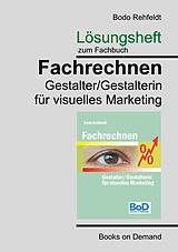 E-Book (pdf) Lösungen zum Fachrechnen Gestalter visuelles Marketing von Bodo Rehfeldt