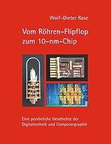 E-Book (epub) Vom Röhren-Flipflop zum 10-nm-Chip von Wolf-Dieter Rase