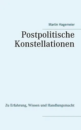 E-Book (epub) Postpolitische Konstellationen von Martin Hagemeier