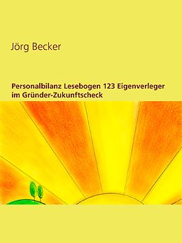 E-Book (epub) Personalbilanz Lesebogen 123 Eigenverleger im Gründer-Zukunftscheck von Jörg Becker