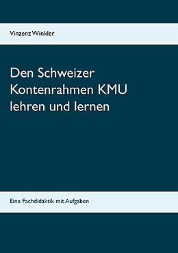Kartonierter Einband Den Schweizer Kontenrahmen KMU lehren und lernen von Vinzenz Winkler