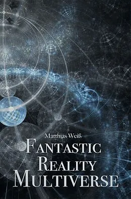 E-Book (epub) Fantastic Reality von Matthias Weiß