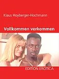 E-Book (epub) Vollkommen verkommen von Klaus Hoyberger-Hochmann