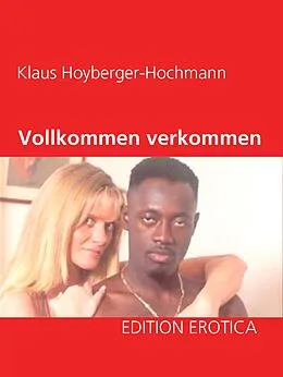 E-Book (epub) Vollkommen verkommen von Klaus Hoyberger-Hochmann