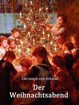 E-Book (epub) Der Weihnachtsabend von Christoph Von Schmid
