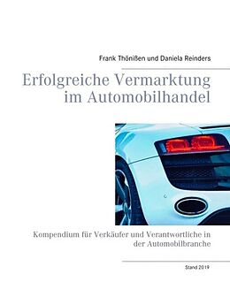Fester Einband Erfolgreiche Vermarktung im Automobilhandel von Frank Thönißen, Daniela Reinders