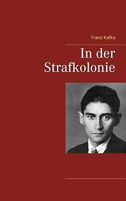 Kartonierter Einband In der Strafkolonie von Franz Kafka