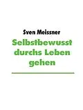 E-Book (epub) Selbstbewusst durchs Leben gehen von Sven Meissner