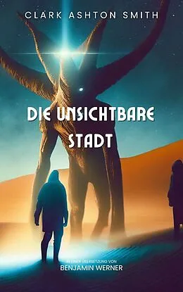 E-Book (epub) Die unsichtbare Stadt von Clark Ashton Smith