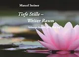 Fester Einband Tiefe Stille weiter Raum von Marcel Steiner