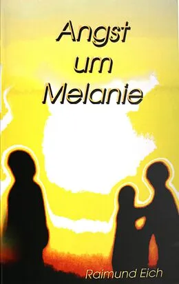 E-Book (epub) Angst um Melanie von Raimund Eich