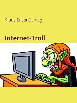 E-Book (epub) Internet-Troll von Klaus Enser-Schlag