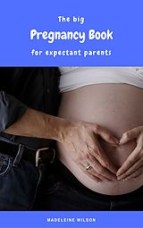 E-Book (epub) The big Pregnancy Book for expectant parents von Madeleine Wilson