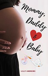 E-Book (epub) Mommy, Daddy & Baby von Lilly Andrews