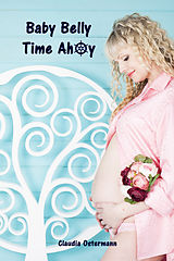 eBook (epub) Baby Belly Time Ahoy de Claudia Ostermann