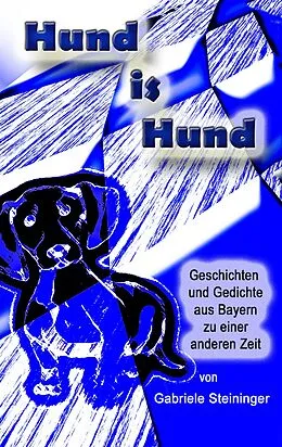 E-Book (epub) Hund is Hund von Gabriele Steininger, M. G. St. Magic-Good-Stories