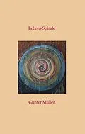 E-Book (epub) Lebens-Spirale von Günter Müller