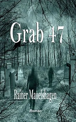 E-Book (epub) Grab 47 von Rainer Mauelshagen