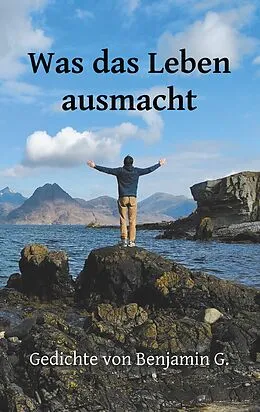 E-Book (epub) Was das Leben ausmacht von Benjamin Geiser, Miriam Geiser