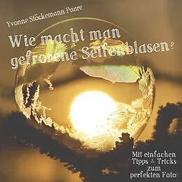 E-Book (epub) Wie macht man gefrorene Seifenblasen? von Yvonne Stöckemann-Paare