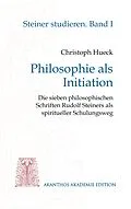E-Book (epub) Philosophie als Initiation von Christoph Hueck