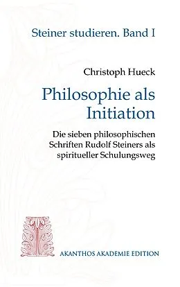 E-Book (epub) Philosophie als Initiation von Christoph Hueck