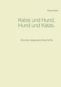 E-Book (epub) Katze und Hund, Hund und Katze. von Rosel Klein