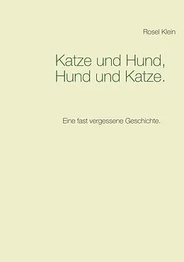 E-Book (epub) Katze und Hund, Hund und Katze. von Rosel Klein