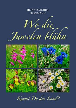 E-Book (epub) Wo die Juwelen blühn von Heinz-Joachim Hartmann