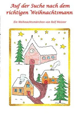 E-Book (epub) Auf der Suche nach dem richtigen Weihnachtsmann von Rolf Meister