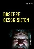E-Book (epub) Düstere Geschichten von R. P. Ritter