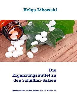 E-Book (epub) Die Ergänzungsmittel zu den Schüßler-Salzen von Helga Libowski