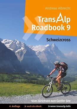 Kartonierter Einband Transalp Roadbook 9: Schweizcross von Andreas Albrecht, Daniel Bolender