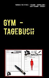 Kartonierter Einband GYM - Tagebuch für Fitness - Training - Bodybuilding - Krafttraining - Workout von Renate Sültz, Uwe H. Sültz